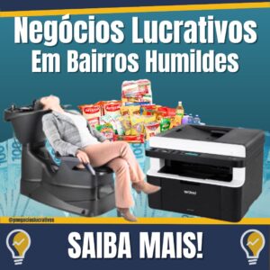 Ideias de Negócios Lucrativos Para Abrir em Bairro Pobre